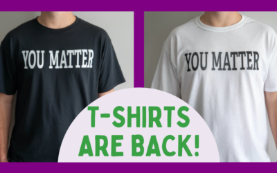 Good News: You Matter T-Shirts Are Back!